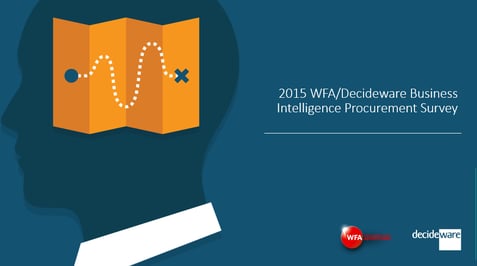 Business Intelligence: 2015 WFA Decideware Business Intelligence Survey